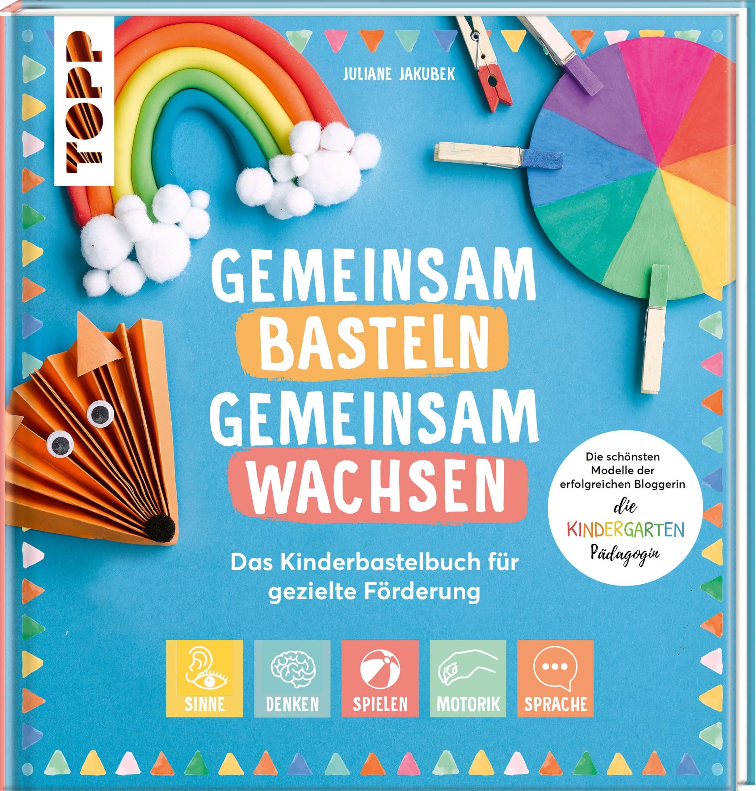 Gemeinsam Basteln, gemeinsam wachsen – Das Kinderbastelbuch für gezielte Förderung