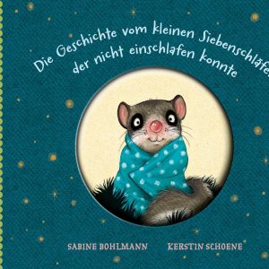 Die Geschichte vom kleinen Siebenschläfer, der nicht einschlafen konnte (Pappe)