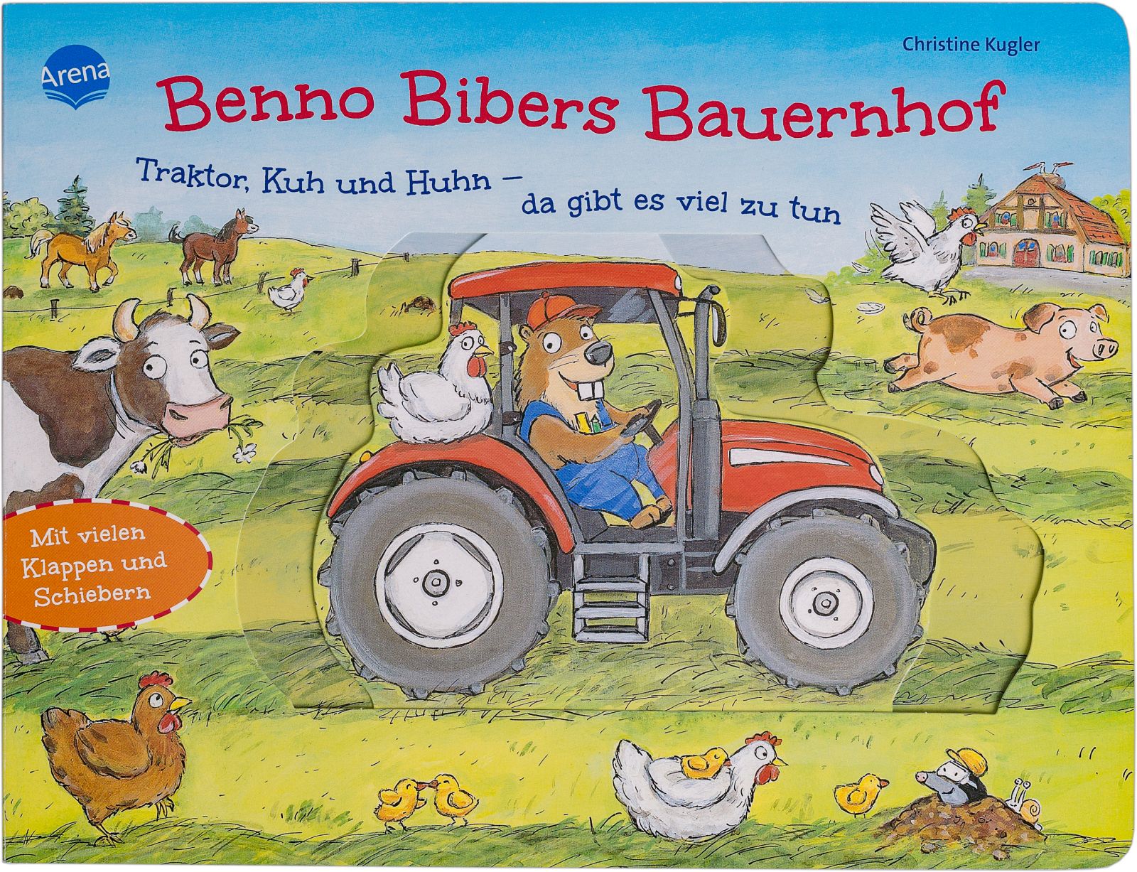 Kugler, Christine: Benno Biber  Benno Bibers Bauernhof  Traktor, Kuh und Huhn  da gibt es viel zu tun