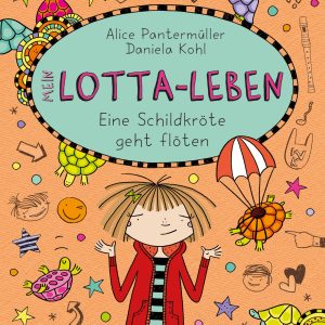 Pantermüller, Alice/Kohl, Daniela: Mein Lotta-Leben Eine Schildkröte geht flöten