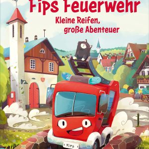 Fips Feuerwehr - Kleine Reifen, große Abenteuer