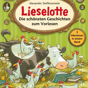 Lieselotte - Die schönsten Geschichten zum Vorlesen