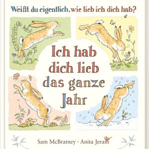 Weißt du eigentlich, wie lieb ich dich hab? Ich hab dich lieb das ganze Jahr