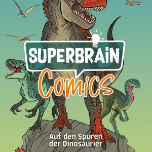 Superbrain-Comics - Auf den Spuren der Dinosaurier