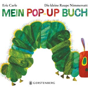 Die kleine Raupe Nimmersatt - Mein Pop-up